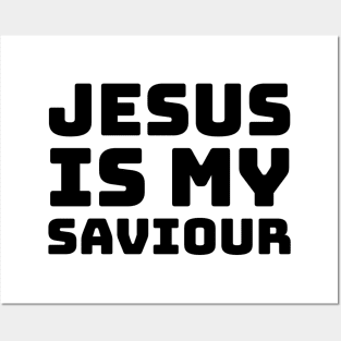 Jesus Is My Saviour - Christian Faith Posters and Art